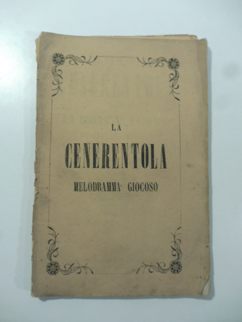 Cenerentola ossia la bontà in trionfo. Melodramma giocoso in due atti